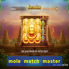 mole match master ganha dinheiro